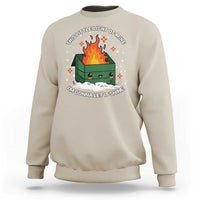Funny Dumpster Fire Sweatshirt This Little Light Of Mine I'm Gonna Let It Shine TS10