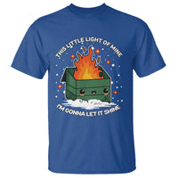 Funny Dumpster Fire T Shirt This Little Light Of Mine I'm Gonna Let It Shine TS10