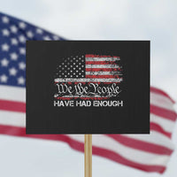 We The People Have Had Enough Protest Sign Vintage Old 1776 Flag