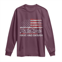 We The People Have Had Enough Long Sleeve Shirt Vintage Old 1776 Flag