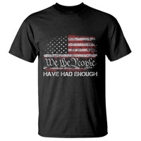 We The People Have Had Enough T Shirt Vintage Old 1776 Flag