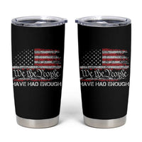 We The People Have Had Enough Tumbler Cup Vintage Old 1776 Flag