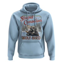 Stupid Canadian Wolf Bird Hoodie Vintage Heated Hookey Loon Meme