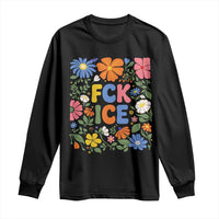 Fck Ice Long Sleeve Shirt Funny Boho Floral Resist Retro Pro Immigration