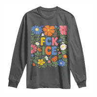 Fck Ice Long Sleeve Shirt Funny Boho Floral Resist Retro Pro Immigration