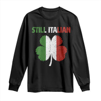 St Patricks Day Still Italian Long Sleeve Shirt Funny Retro Shamrock Italy Flag