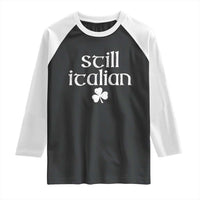 St Patricks Day Still Italian Raglan Shirt Funny Lucky Shamrock Clovers