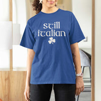St Patricks Day Still Italian T Shirt For Women Funny Lucky Shamrock Clovers