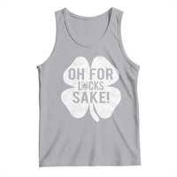 Funny Irish St Patricks Day Shamrock Tank Top Oh For Lucks Sake
