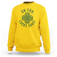 Funny St Patricks Day Sweatshirt Oh For Lucks Sake Irish Celtic Shamrock
