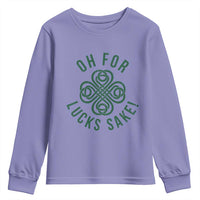 Funny St Patricks Day Youth Sweatshirt Oh For Lucks Sake Irish Celtic Shamrock