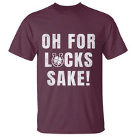 Funny Irish St Patricks Day T Shirt Oh For Lucks Sake Shamrock