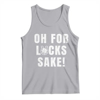 Funny Irish St Patricks Day Tank Top Oh For Lucks Sake Shamrock