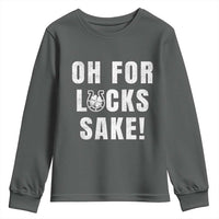 Funny Irish St Patricks Day Youth Sweatshirt Oh For Lucks Sake Shamrock