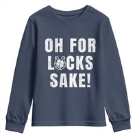 Funny Irish St Patricks Day Youth Sweatshirt Oh For Lucks Sake Shamrock