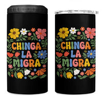 Chinga La Migra 4 in 1 Can Cooler Tumbler Funny Boho Floral Resist Retro Pro Immigration