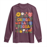 Chinga La Migra Long Sleeve Shirt Funny Boho Floral Resist Retro Pro Immigration
