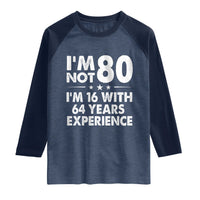 80th Birthday Raglan Shirt Funny Saying Retro Vintage 80 Year Old Gift