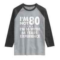80th Birthday Raglan Shirt Funny Saying Retro Vintage 80 Year Old Gift