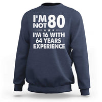80th Birthday Sweatshirt Funny Saying Retro Vintage 80 Year Old Gift