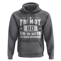 80th Birthday Hoodie Funny Saying 80 Year Old Gift