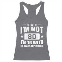 80th Birthday Racerback Tank Top Funny Saying 80 Year Old Gift