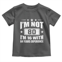80th Birthday Toddler T Shirt Funny Saying 80 Year Old Gift