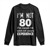 80th Birthday Long Sleeve Shirt Funny 80 Year Old Gift