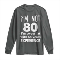 80th Birthday Long Sleeve Shirt Funny 80 Year Old Gift