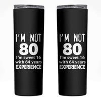 80th Birthday Skinny Tumbler Funny 80 Year Old Gift