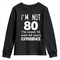 80th Birthday Youth Sweatshirt Funny 80 Year Old Gift