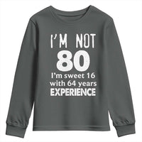 80th Birthday Youth Sweatshirt Funny 80 Year Old Gift
