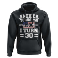 America Turns 250 I Turn 30 Hoodie Vintage 1996 30th Birthday 250th Anniversary USA Flag 30 Year Old Gift