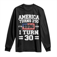 America Turns 250 I Turn 30 Long Sleeve Shirt Vintage 1996 30th Birthday 250th Anniversary USA Flag 30 Year Old Gift