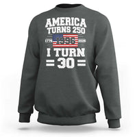 America Turns 250 I Turn 30 Sweatshirt Vintage 1996 30th Birthday 250th Anniversary USA Flag 30 Year Old Gift