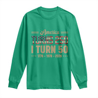 America Turns 250 I Turn 50 50th Birthday Long Sleeve Shirt Vintage USA 250th Anniversary 1976 50 Year Old Gift