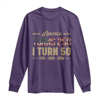 America Turns 250 I Turn 50 50th Birthday Long Sleeve Shirt Vintage USA 250th Anniversary 1976 50 Year Old Gift
