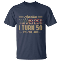 America Turns 250 I Turn 50 50th Birthday T Shirt Vintage USA 250th Anniversary 1976 50 Year Old Gift