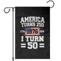 America Turns 250 I Turn 50 50th Birthday Garden Flag USA 250th Anniversary 1976 50 Year Old Gift