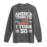 America Turns 250 I Turn 50 50th Birthday Long Sleeve Shirt USA 250th Anniversary 1976 50 Year Old Gift
