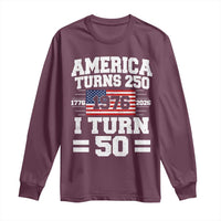 America Turns 250 I Turn 50 50th Birthday Long Sleeve Shirt USA 250th Anniversary 1976 50 Year Old Gift