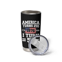 America Turns 250 I Turn 50 50th Birthday Tumbler Cup USA 250th Anniversary 1976 50 Year Old Gift