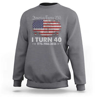 America Turns 250 I Turn 40 Sweatshirt Vintage 1986 40th Birthday 250th Anniversary USA 40 Year Old Gift