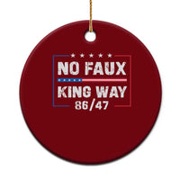Snarky No Kings In America Ceramic Ornament No Faux King Way 86 47 - Wonder Print Shop