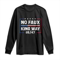 Snarky No Kings In America Long Sleeve Shirt No Faux King Way 86 47