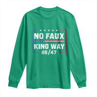 Snarky No Kings In America Long Sleeve Shirt No Faux King Way 86 47