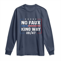 Snarky No Kings In America Long Sleeve Shirt No Faux King Way 86 47