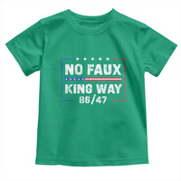 Snarky No Kings In America Toddler T Shirt No Faux King Way 86 47