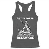 Funny George Washington 4th Of July Racerback Tank Top Funny Patriotic Get In Loser - Wonder Print Shop