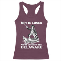 Funny George Washington 4th Of July Racerback Tank Top Funny Patriotic Get In Loser - Wonder Print Shop